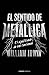 El sentido de Metallica
