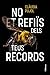 No et refiïs dels teus records