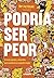 Podría ser peor: Errores épicos y absurdos para sentirse (un poquito) mejor