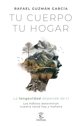 Tu cuerpo, tu hogar. La longevidad depende de ti: Los hábitos determinan nuestra salud hoy y mañana (Paperback)