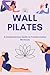 Wall Pilates by Nicola Marshall