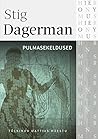 Pulmasekeldused by Stig Dagerman