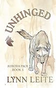 Unhinged (Aurora, #3)