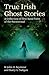 True Irish Ghost Stories: A Collection of First-Hand Tales of the Paranormal (Arcturus Hidden Histories)