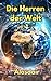 Die Herren der Welt