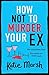 How Not to Murder Your Ex (The Bad Girls Detective Agency #1)