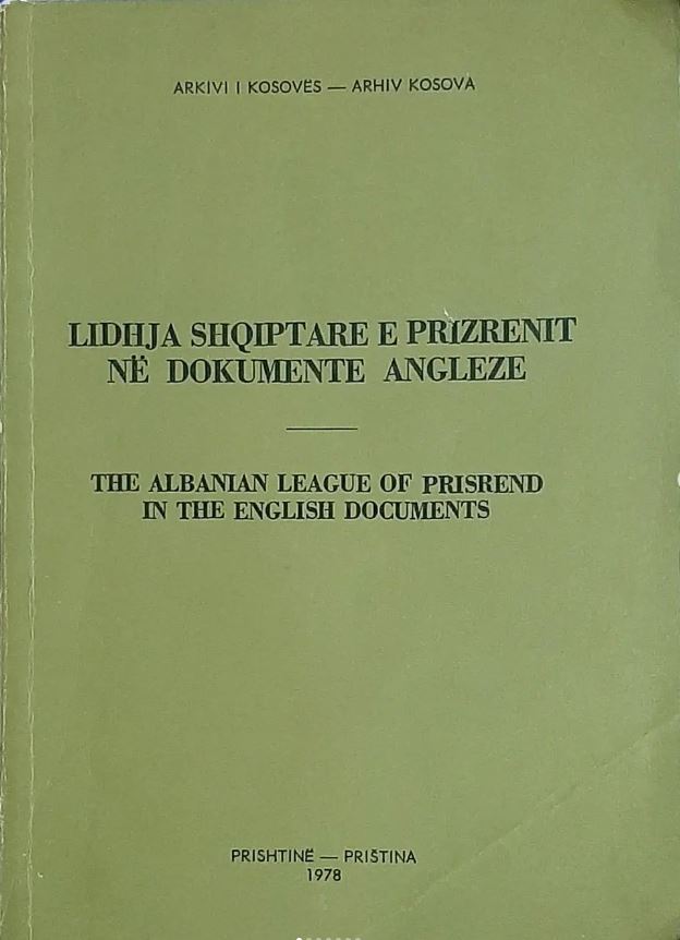 Lidhja shqiptare e Prizrenit në dokumentet angleze 1878-1881 = The Albanian League of Prisrend in the English Documents