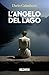L'angelo del lago