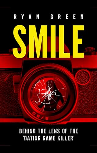 Smile: Behind the Lens of the ‘Dating Game Killer’ (True Crime)