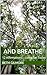 and Breathe: 12 Affirmation...