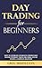 Day Trading for Beginners: ...