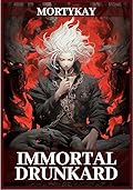 Immortal Drunkard: Cultivation Adventure & Xianxia Progression Fantasy (Volume 1) (Immortal Drunkard: A Cultivation & Progression Fantasy Series)