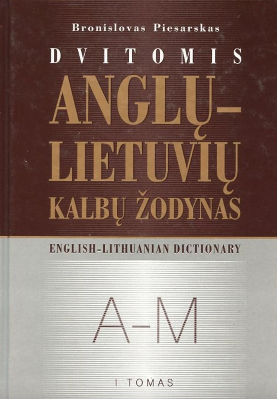 Dvitomis anglų - lietuvių kalbų žodynas/English - Lithuanian Dictionary: A-M