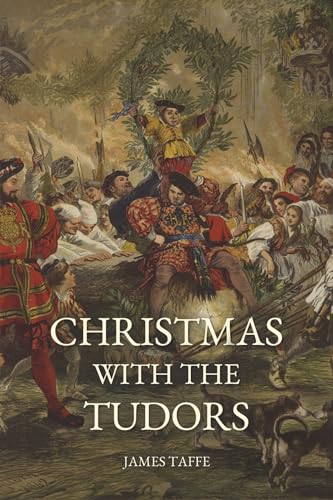 Christmas With The Tudors (Kindle Edition)