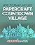 How to Make an Easy Papercraft Village Countdown by Jennifer Maker