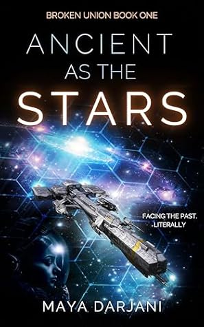 Ancient as the Stars: A Space Opera Adventure (Broken Union)