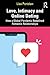 Love, Intimacy and Online D...