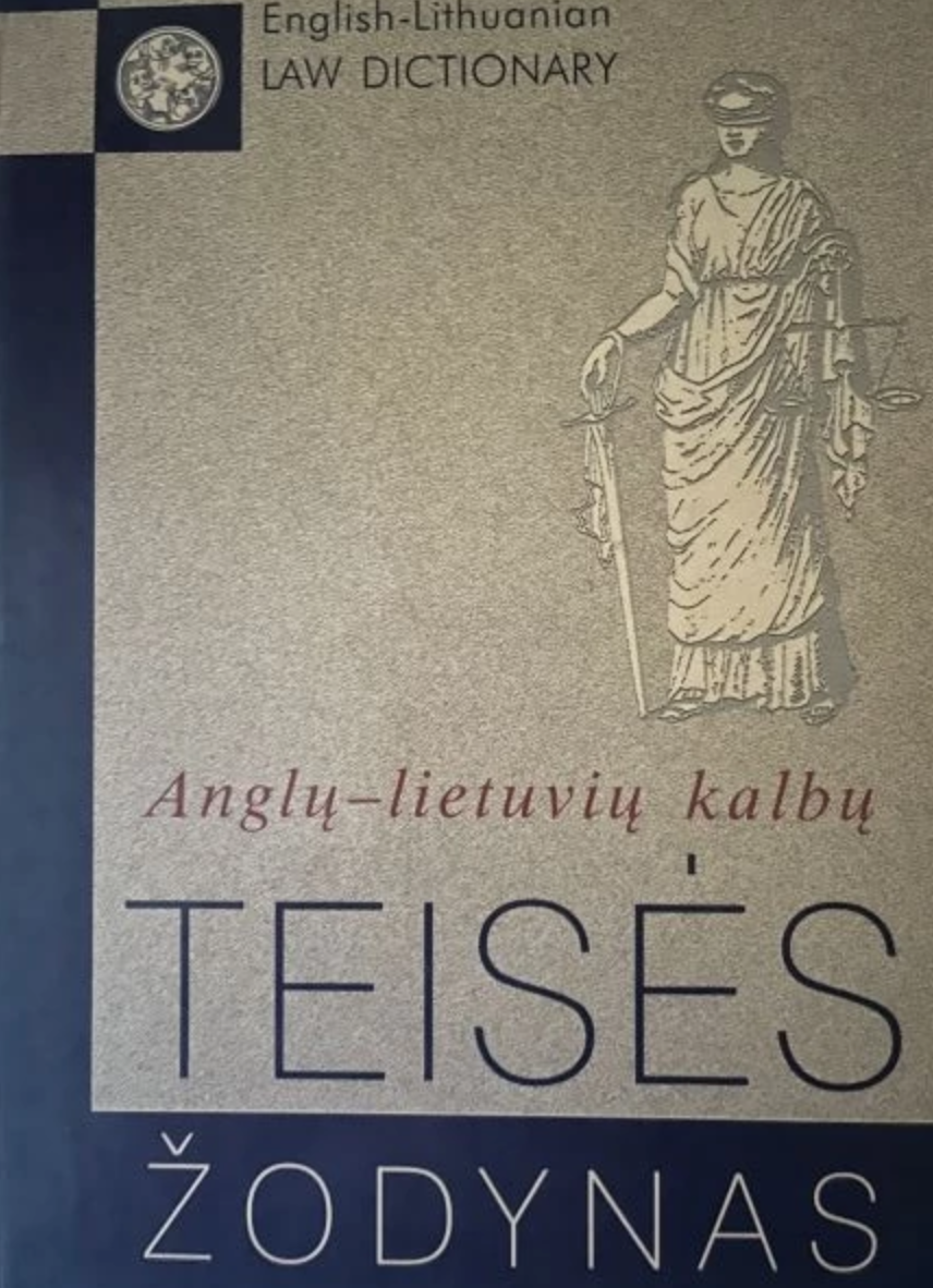 Anglų-lietuvių kalbų teisės žodynas / English-Lithuanian law dictionary