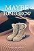 Maybe Tomorrow