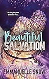 Beautiful Salvation by Emmanuelle Snow Beautiful Salvation by Emmanuelle Snow