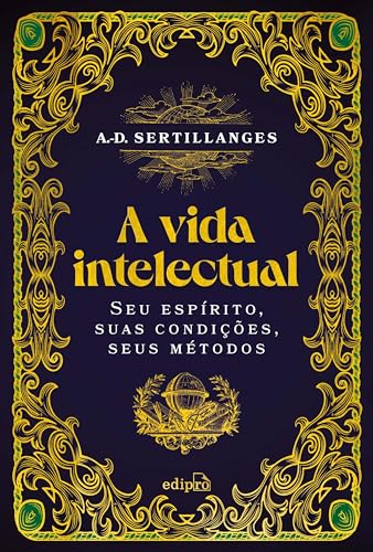 A vida intelectual – Seu espírito, suas condições, seus métodos (Portuguese Edition)
