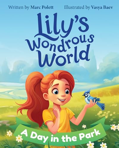Lily’s Wondrous World: A Day in the Park (Kindle Edition)