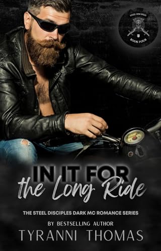 In It for the Long Ride (The Steel Disciples Dark MC Romance Series Book 4)