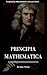 The Principia by Isaac Newton The Principia by Isaac Newton