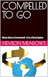 COMPELLED TO GO: ...