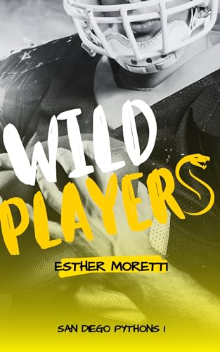 Wild Players (San Diego Pythons Livro 1) (Portuguese Edition)