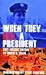 When They Kill A President:...