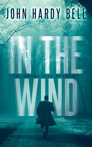 In The Wind (Jordan Pike Mystery Thriller Series Book 1)
