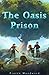 The Oasis Prison