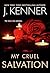 My Cruel Salvation: Devlin & Ellie Trilogy (Saints and Sinners Book 3)