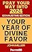 PrayerDB Pray Your Way Into Divine Favor (Exhaustive Edition)... by PrayerDB Books