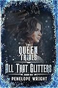 All That Glitters (The Queen Trials #6)