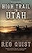 High Trail to Utah: A Chris...