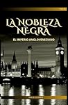 LA NOBLEZA NEGRA: ElL IMPERIO ANGLOVENECIANO (Spanish Edition) LA NOBLEZA NEGRA: ElL IMPERIO ANGLOVENECIANO (Spanish Edition)