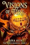 Book cover for Visions of Fire (The Seer's Blessing, #2)