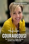 Hello, Courageous...