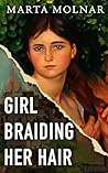 Girl Braiding Her Hair by Marta Molnar