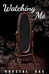 Watching Me (Tethered to You Book 1) Watching Me (Tethered to You Book 1)