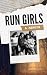 Run, Girls: A Memoir