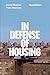 In Defense of Housing: The Politics of Crisis