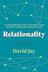 Relationality: How Moving from Transactional to Transformational Relationships Can Reshape Our Lonely World