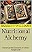 Nutritional Alchemy: Mastering the Elements of a Well-Forged Diet (Wellness Harmony: Navigating Life's Peaks and Valleys)