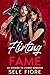 Flirting with Fame by Sele Fiore