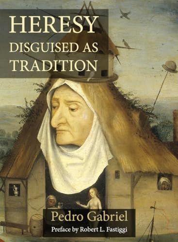 Heresy Disguised as Tradition (Kindle Edition)