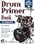 Drum Primer Book for Beginners by Tim Wimer