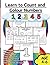 Learn to Count and Colour N...